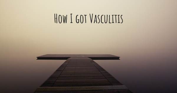 HOW I GOT VASCULITIS