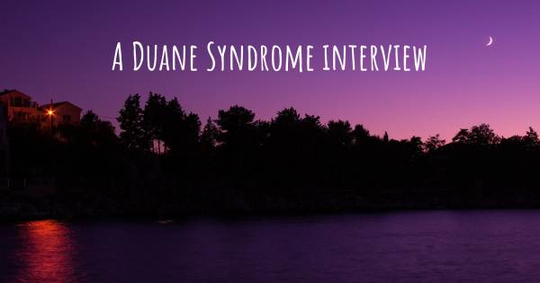 A Duane Syndrome interview