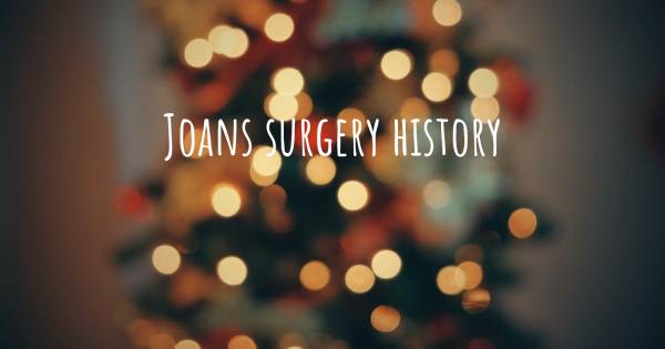 JOANS SURGERY HISTORY