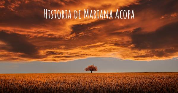 HISTORIA DE MARIANA ACOPA