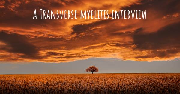 A Transverse myelitis interview