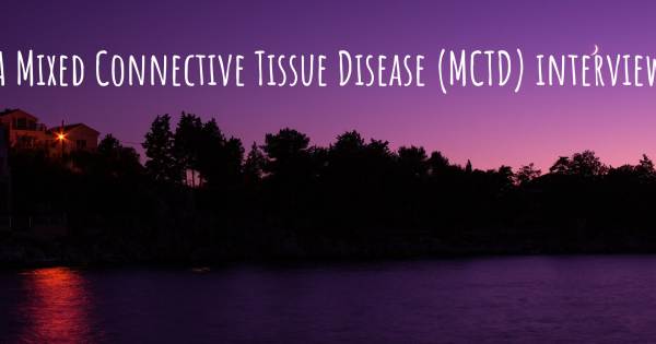 A Mixed Connective Tissue Disease (MCTD) interview