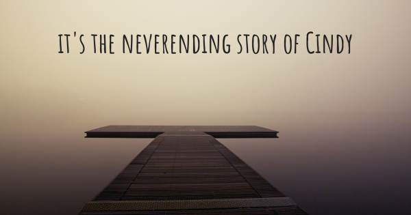 IT'S THE NEVERENDING STORY OF CINDY
