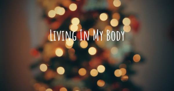 LIVING IN MY BODY