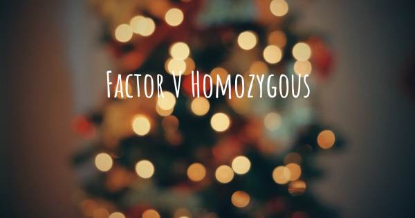 FACTOR V HOMOZYGOUS