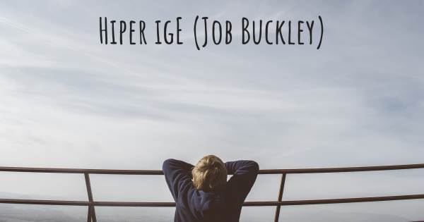 HIPER IGE (JOB BUCKLEY)