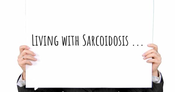 LIVING WITH SARCOIDOSIS ...