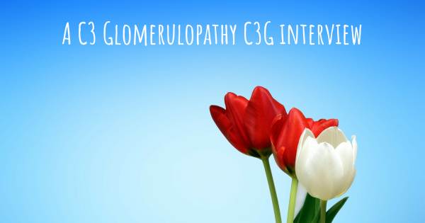 A C3 Glomerulopathy C3G interview