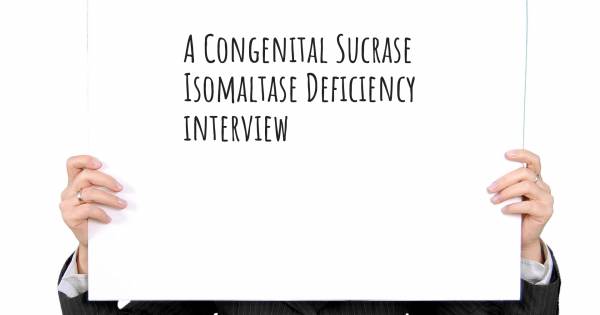 A Congenital Sucrase Isomaltase Deficiency interview