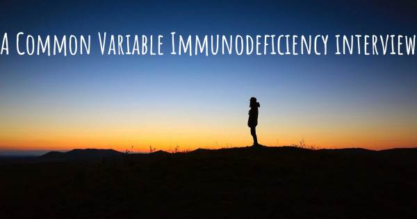 A Common Variable Immunodeficiency interview