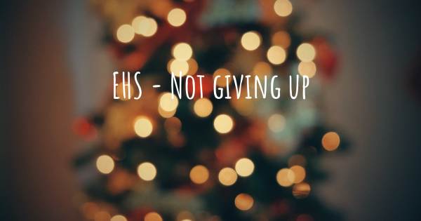EHS - NOT GIVING UP