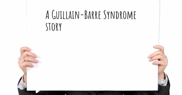 STRUGGLES OF GUILLAIN BARRE SYNDROME