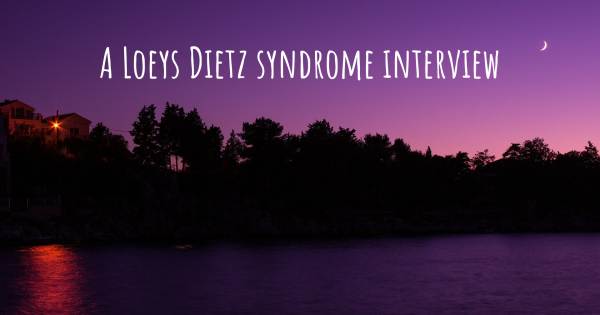 A Loeys Dietz syndrome interview