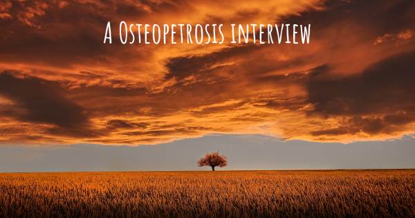 A Osteopetrosis interview