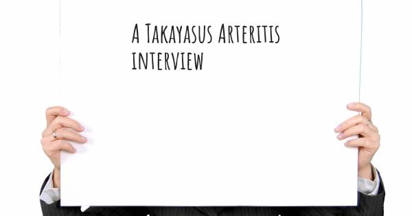 A Takayasus Arteritis interview