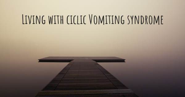 LIVING WITH CICLIC VOMITING SYNDROME
