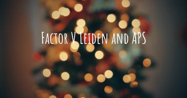 FACTOR V LEIDEN AND APS