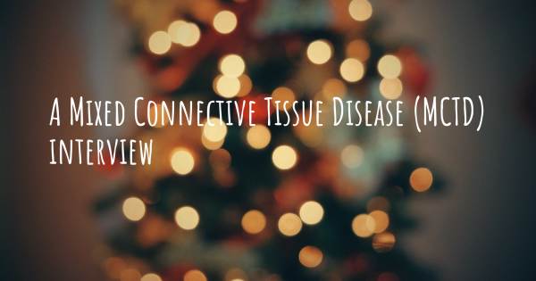 A Mixed Connective Tissue Disease (MCTD) interview