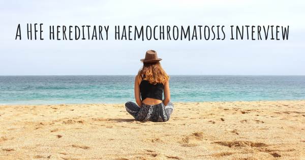 A HFE hereditary haemochromatosis interview