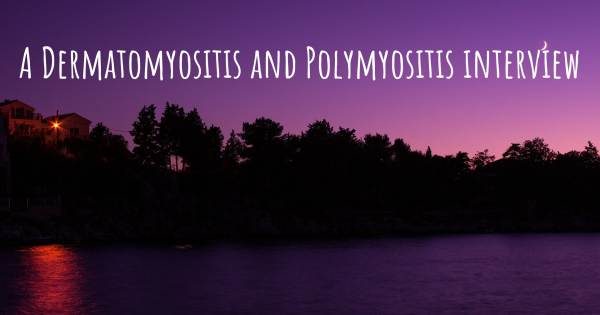 A Dermatomyositis and Polymyositis interview