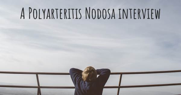 A Polyarteritis Nodosa interview
