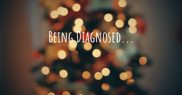 BEING DIAGNOSED...
