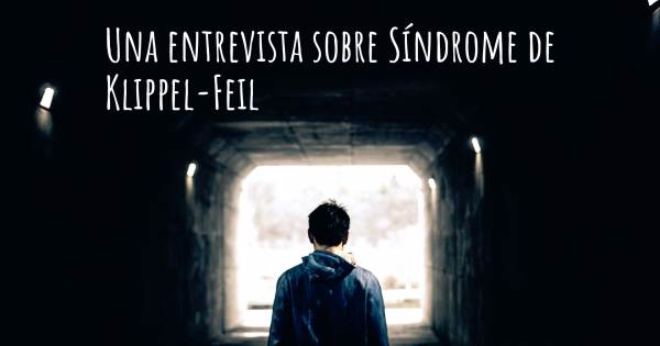 Una entrevista sobre Síndrome de Klippel-Feil