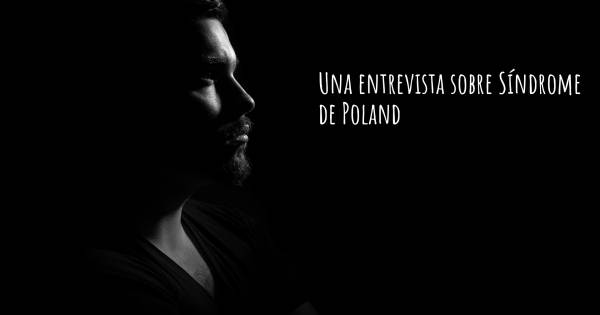 Una entrevista sobre Síndrome de Poland