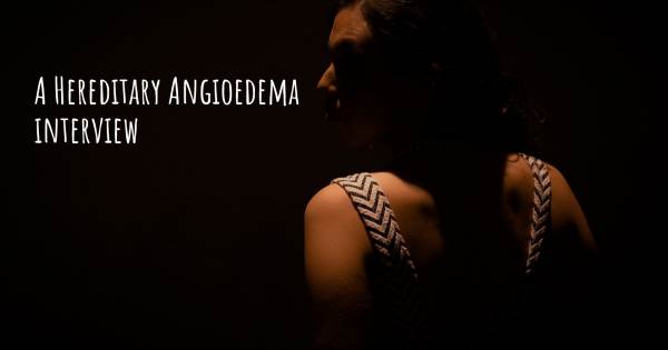 A Hereditary Angioedema interview