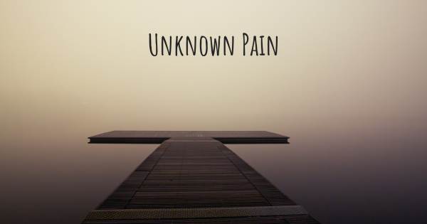 UNKNOWN PAIN