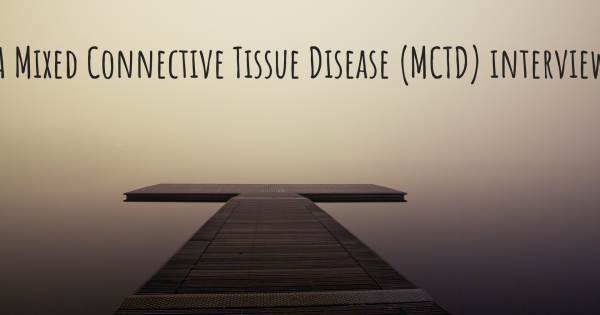 A Mixed Connective Tissue Disease (MCTD) interview