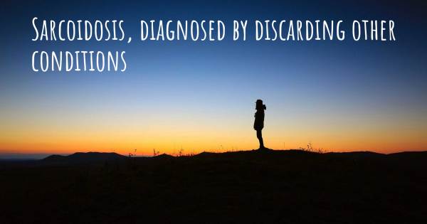 SARCOIDOSIS, DIAGNOSED BY DISCARDING OTHER CONDITIONS