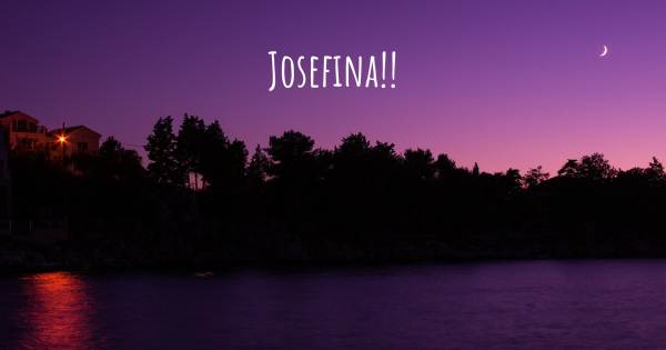 JOSEFINA!!