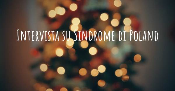 Intervista su Sindrome di Poland