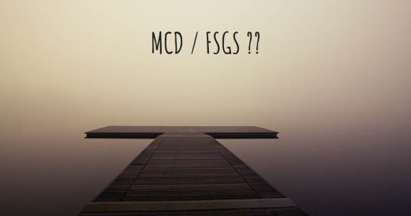 MCD / FSGS ??